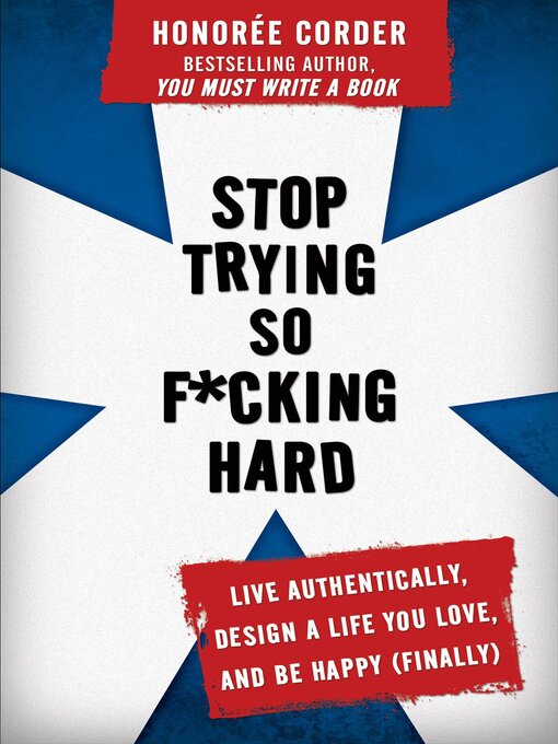 Title details for Stop Trying So F*cking Hard by Honoree Corder - Available